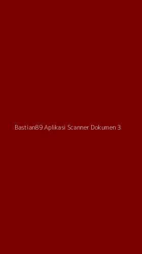 Tampilan Antarmuka Aplikasi Bastian89 Aplikasi Scanner Dokumen - 3