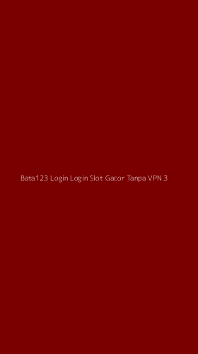 Tampilan Antarmuka Aplikasi Bata123 Login Login Slot Gacor Tanpa Vpn - 3