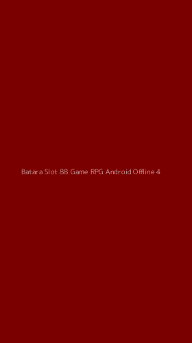 Tampilan Antarmuka Aplikasi Batara Slot 88 Game Rpg Android Offline - 4