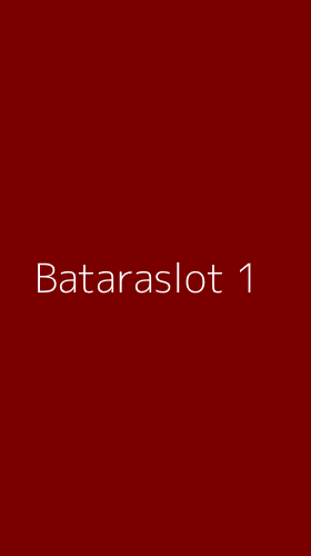 Tampilan Antarmuka Aplikasi Bataraslot - 1