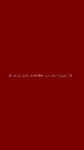 Tampilan Antarmuka Aplikasi Bataraslot Link Login Alternatif Anti Nawala - 3