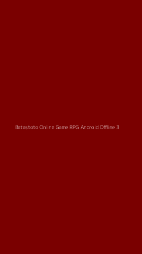 Tampilan Antarmuka Aplikasi Batastoto Online Game Rpg Android Offline - 3