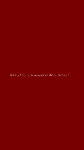 Tampilan Antarmuka Aplikasi Batik 77 Situs Rekomendasi Pilihan Terbaik - 1