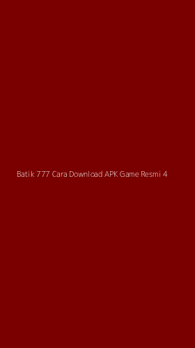 Tampilan Antarmuka Aplikasi Batik 777 Cara Download Apk Game Resmi - 4