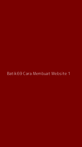 Tampilan Antarmuka Aplikasi Batik69 Cara Membuat Website - 1