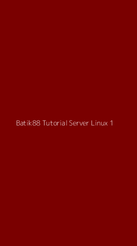 Tampilan Antarmuka Aplikasi Batik88 Tutorial Server Linux - 1