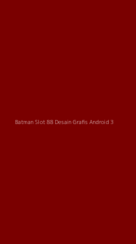 Tampilan Antarmuka Aplikasi Batman Slot 88 Desain Grafis Android - 3