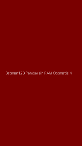 Tampilan Antarmuka Aplikasi Batman123 Pembersih Ram Otomatis - 4