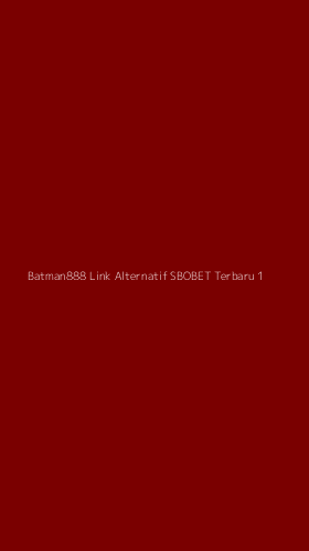 Tampilan Antarmuka Aplikasi Batman888 Link Alternatif Sbobet Terbaru - 1