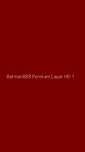 Tampilan Antarmuka Aplikasi Batman888 Perekam Layar Hd - 1