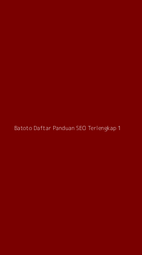 Tampilan Antarmuka Aplikasi Batoto Daftar Panduan Seo Terlengkap - 1