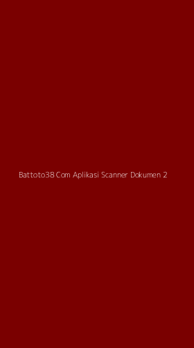 Tampilan Antarmuka Aplikasi Battoto38 Com Aplikasi Scanner Dokumen - 2