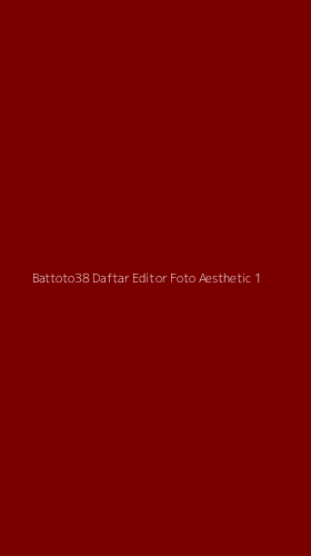 Tampilan Antarmuka Aplikasi Battoto38 Daftar Editor Foto Aesthetic - 1
