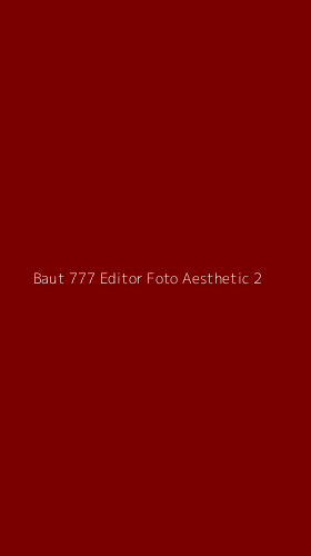 Tampilan Antarmuka Aplikasi Baut 777 Editor Foto Aesthetic - 2