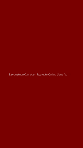 Tampilan Antarmuka Aplikasi Bawangtoto Com Agen Roulette Online Uang Asli - 1