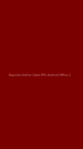 Tampilan Antarmuka Aplikasi Bayutoto Daftar Game Rpg Android Offline - 2