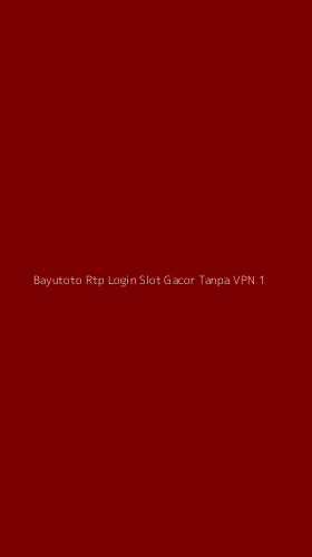 Tampilan Antarmuka Aplikasi Bayutoto Rtp Login Slot Gacor Tanpa Vpn - 1