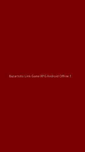 Tampilan Antarmuka Aplikasi Bazartoto Link Game Rpg Android Offline - 1
