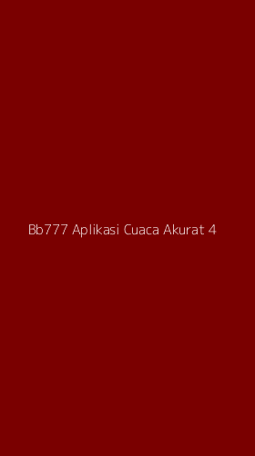 Tampilan Antarmuka Aplikasi Bb777 Aplikasi Cuaca Akurat - 4