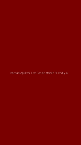 Tampilan Antarmuka Aplikasi Bbca4d Aplikasi Live Casino Mobile Friendly - 4