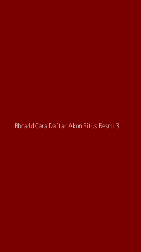 Tampilan Antarmuka Aplikasi Bbca4d Cara Daftar Akun Situs Resmi - 3