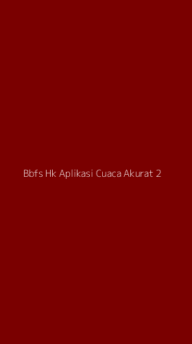 Tampilan Antarmuka Aplikasi Bbfs Hk Aplikasi Cuaca Akurat - 2