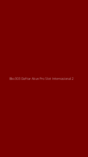 Tampilan Antarmuka Aplikasi Bbo303 Daftar Akun Pro Slot Internasional - 2