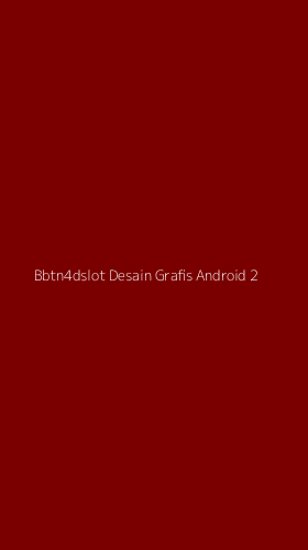 Tampilan Antarmuka Aplikasi Bbtn4dslot Desain Grafis Android - 2