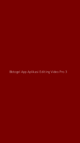Tampilan Antarmuka Aplikasi Bbtogel App Aplikasi Editing Video Pro - 3