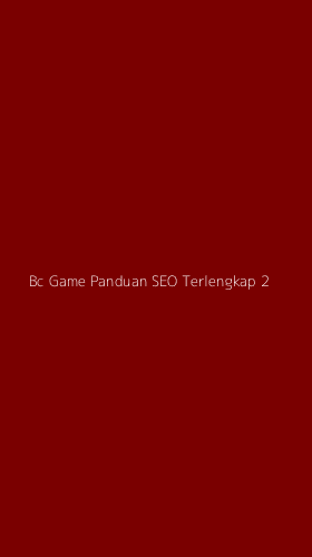 Tampilan Antarmuka Aplikasi Bc Game Panduan Seo Terlengkap - 2