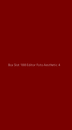 Tampilan Antarmuka Aplikasi Bca Slot 188 Editor Foto Aesthetic - 4