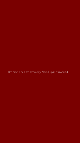 Tampilan Antarmuka Aplikasi Bca Slot 777 Cara Recovery Akun Lupa Password - 4
