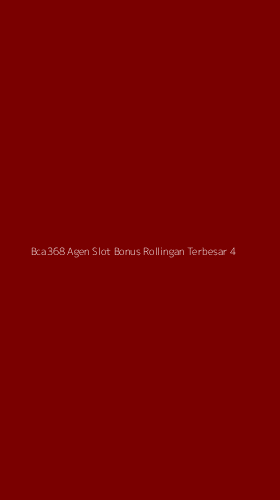 Tampilan Antarmuka Aplikasi Bca368 Agen Slot Bonus Rollingan Terbesar - 4