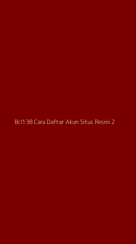 Tampilan Antarmuka Aplikasi Bcl138 Cara Daftar Akun Situs Resmi - 2
