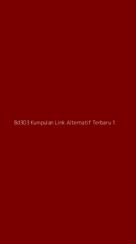 Tampilan Antarmuka Aplikasi Bd303 Kumpulan Link Alternatif Terbaru - 1