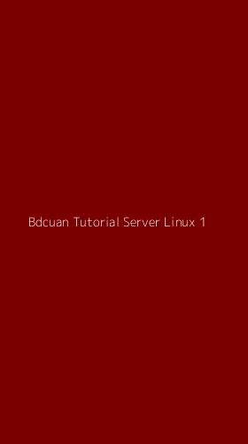Tampilan Antarmuka Aplikasi Bdcuan Tutorial Server Linux - 1