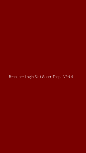 Tampilan Antarmuka Aplikasi Bebasbet Login Slot Gacor Tanpa Vpn - 4