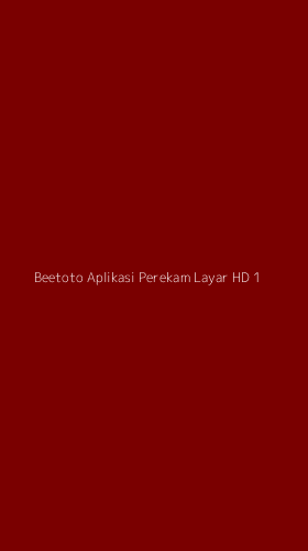 Tampilan Antarmuka Aplikasi Beetoto Aplikasi Perekam Layar Hd - 1