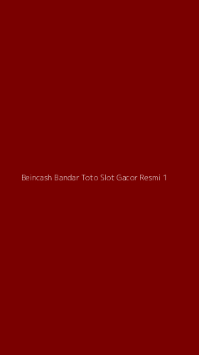 Tampilan Antarmuka Aplikasi Beincash Bandar Toto Slot Gacor Resmi - 1