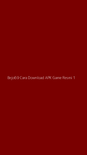 Tampilan Antarmuka Aplikasi Bejo69 Cara Download Apk Game Resmi - 1