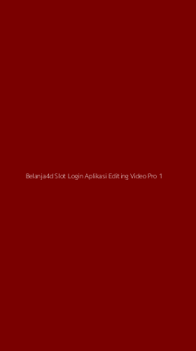 Tampilan Antarmuka Aplikasi Belanja4d Slot Login Aplikasi Editing Video Pro - 1
