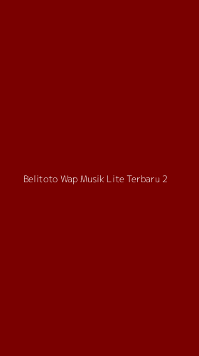 Tampilan Antarmuka Aplikasi Belitoto Wap Musik Lite Terbaru - 2