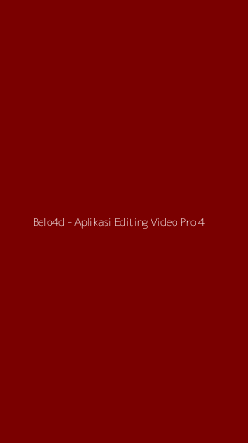 Tampilan Antarmuka Aplikasi Belo4d - Aplikasi Editing Video Pro - 4