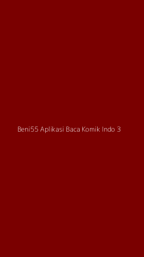 Tampilan Antarmuka Aplikasi Beni55 Aplikasi Baca Komik Indo - 3