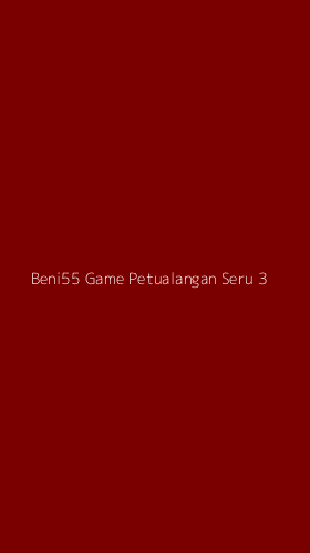 Tampilan Antarmuka Aplikasi Beni55 Game Petualangan Seru - 3