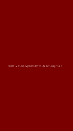 Tampilan Antarmuka Aplikasi Bento123 Com Agen Roulette Online Uang Asli - 2