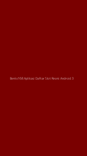 Tampilan Antarmuka Aplikasi Bento168 Aplikasi Daftar Slot Resmi Android - 3