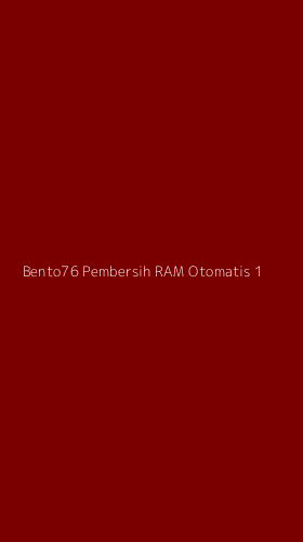 Tampilan Antarmuka Aplikasi Bento76 Pembersih Ram Otomatis - 1