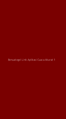 Tampilan Antarmuka Aplikasi Benuatogel Link Aplikasi Cuaca Akurat - 1