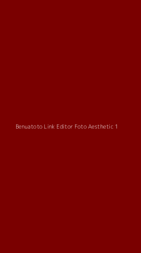 Tampilan Antarmuka Aplikasi Benuatoto Link Editor Foto Aesthetic - 1